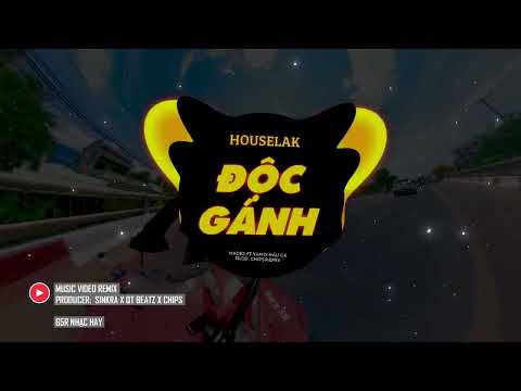 Độc Gánh Houselak - Hades x Yamix Hầu Ca | Prod Chips Remix || Nhạc Hot Trend Mới 2025