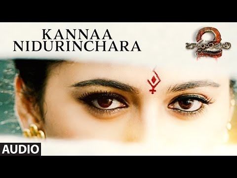 Kannaa Nidurinchara Full Song - Baahubali 2 Songs | Prabhas, Anushka | SS Rajamouli