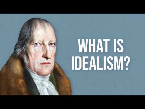 What is Idealism?