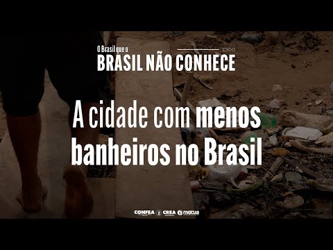 #OBrasilQueOBrasilNãoConhece #1 | Ipixuna (AM): a cidade com menos banheiros no Brasil