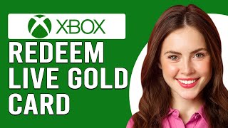 How To Redeem Xbox Live Gold Card (How To Activate Xbox Live Gold Gift Card