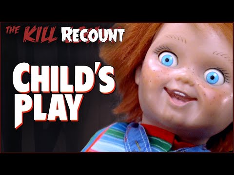 Child's Play (1988) KILL COUNT: RECOUNT