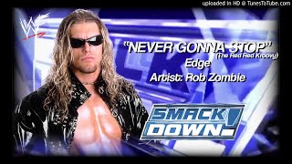 Edge 2001 v2 - &quot;Never Gonna Stop  (The Red Red Kroovy)&quot; WWE Entrance Theme