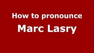 How to pronounce Marc Lasry