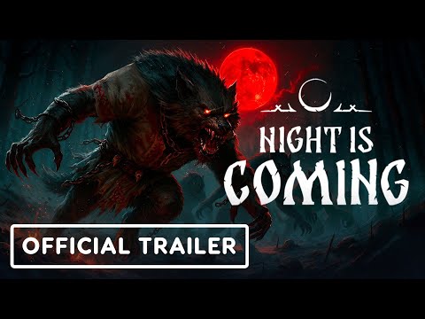 Night is Coming - Official Story Trailer