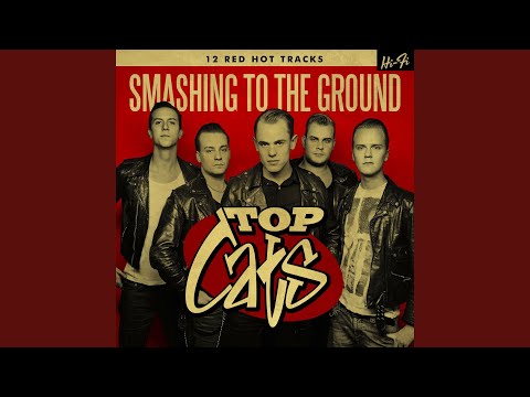 Smashing To The Ground - Top Cats