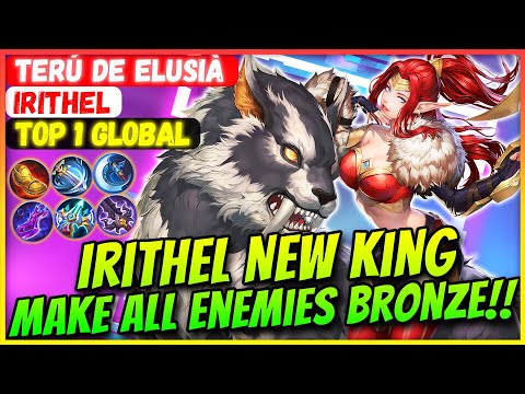 Irithel New King, Make All Enemies Bronze!! [ Top 1 Global Irithel ] Terú de Elusià - Mobile Legends