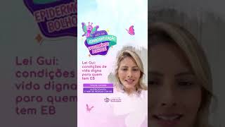 Lei Gui: condições de vida digna para quem tem Epidermólise Bolhosa