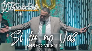 Sergio Vicente - Si tu no Vas(10mo Aniversario del Evang.Robert Laboy Jr &quot;DECADA&quot;)