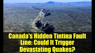 Canada's Hidden Tintina Fault Line: Could It Trigger Devastating Quakes?
