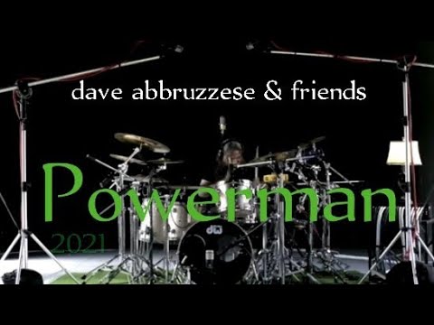 Thumbnail for Dave Abbruzzese & Friends Powerman 2021 by Dave Abbruzzese