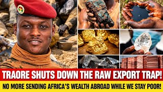 Ibrahim Traoré just ended the business that made Africa poor
