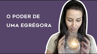 O QUE É EGRÉGORA, E COMO ELA INFLUENCIA SUA VIDA