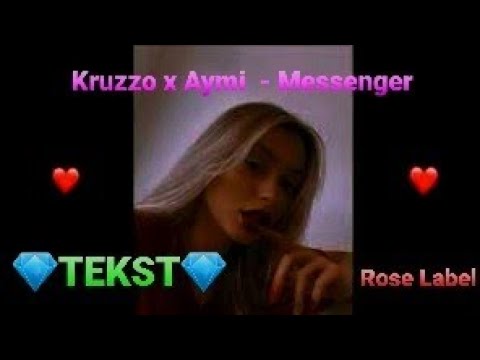 Kruzzo x Aymi  - Messenger 💎TEKST💎