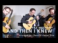 And Then I Knew - Pat Metheny - Classical Guitar trio Arrangement