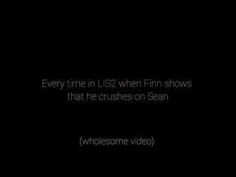 Every time Finn shows that he crushes on Sean | Life is Strange 2