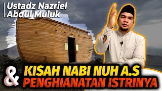 Download lagu Kisah Nabi Nuh dan Penghianatan istrinya - Ustadz Nazriel Abdul Muluk mp3