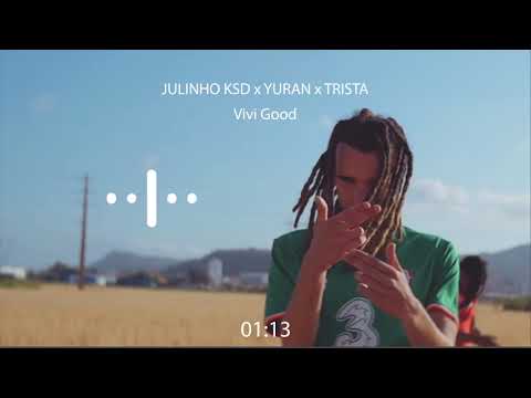 Vivi Good - JULINHO KSD x YURAN X TRISTA (Music)
