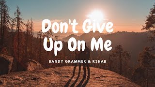 Andy Grammer &amp; R3HAB - Don't Give Up On Me (Lyrics) (Sub. Español)