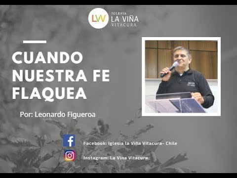 Cuando nuestra fe flaquea - Leonardo Figueroa