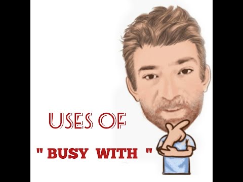 English Tutor Nick P Lesson (552) Uses of Busy With