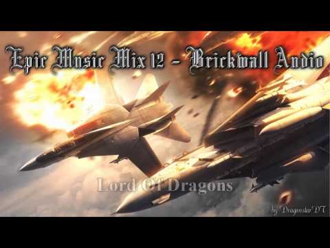 Epic Music Mix XII ~ Brickwall Audio