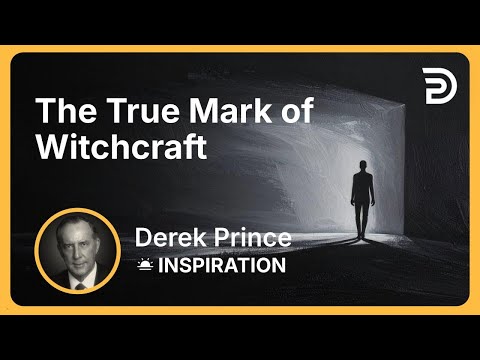The True Mark of Witchcraft | Derek Prince