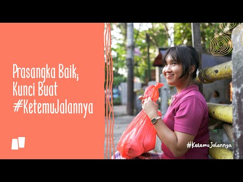 Prasangka Baik, Kunci Buat #KetemuJalannya