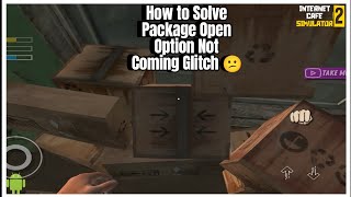How to Solve Package Open Glitch In Internet Cafe Simulator 2 in Mobile in Hindi