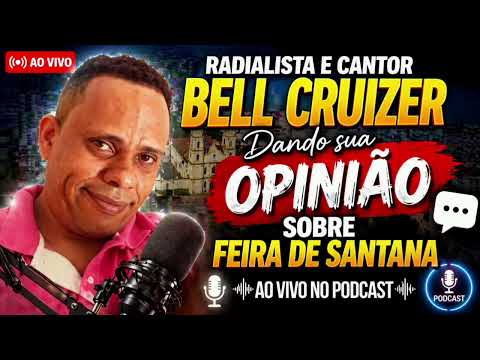 Bell Cruizer No Podcast - Em Feira De Santana Bahia (Debate)