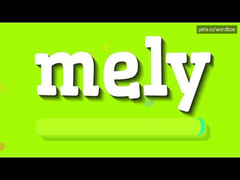 MELY - HOW TO PRONOUNCE MELY? #mely