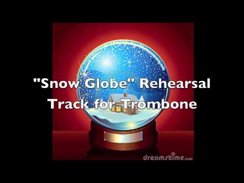 Snow Globe Rehearsal Track- Trombone