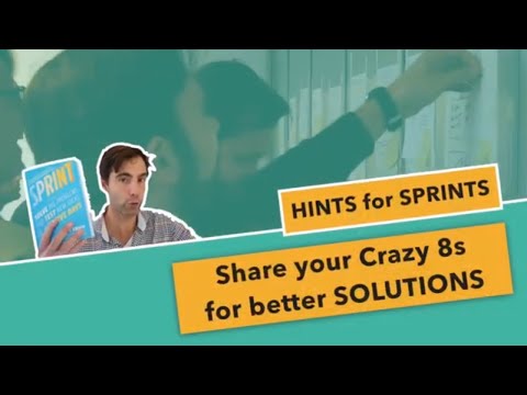 DESIGN SPRINT - Hints for Sprints - Share those Crazy 8's