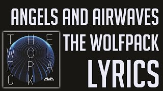 Angels and Airwaves - The Wolfpack - LYRICS VIDEO -