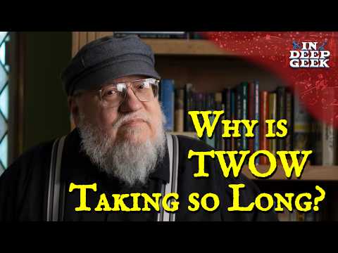 Why is The Winds Of Winter taking so long?