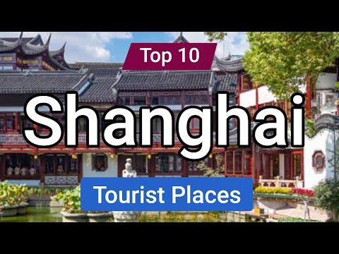 Top 10 Places to Visit in Shanghai | China - English
