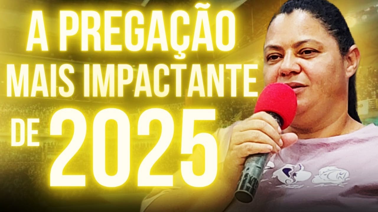 A Pregação Mais Impactante de 2025 - Pregação de Arrepiar 2025