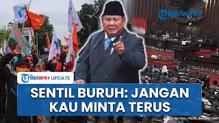 Sentilan Keras Prabowo ke Buruh saat Rapat di DPR: Jangan Minta Terus, Pengusaha Juga Bayar Kredit