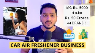 Car Air Freshener Business | Business With No Money | Best Business Idea #startup #india #business