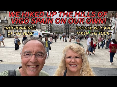 Walking Vigo Spain's Hilly Streets From the Cruise Port to the Top On Our Own! Mistake or Not?