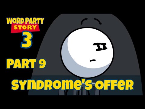 Word Party Story 3 Part 9 - Syndrome's Offer