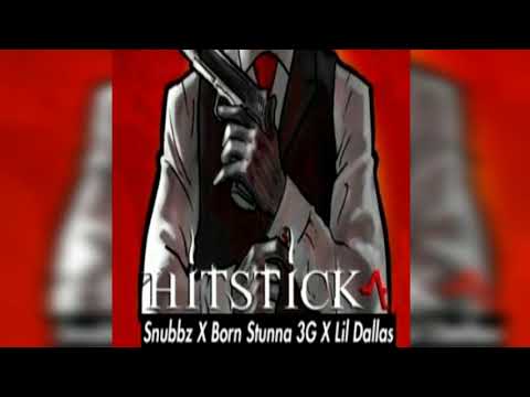 Snubbz x BornStunna 3G x Lil Dallas - Hitstick (Prod. By Overdose Beatz) (Audio)