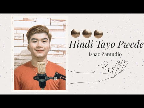 Isaac Zamudio - HINDI TAYO PWEDE (The Juans Cover)