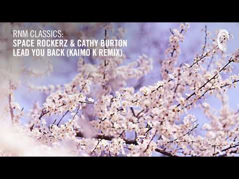 Space RockerZ & Cathy Burton - Lead You Back (Kaimo K Remix) [RNM CLASSICS]