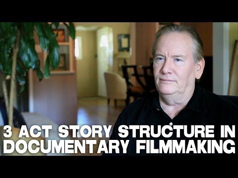 3 Act Story Structure In Documentary Filmmaking by Kevin Knoblock