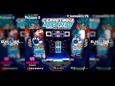 CD Carretinha Roba Cena do Halison Volume 3 - Dj Moises Moura