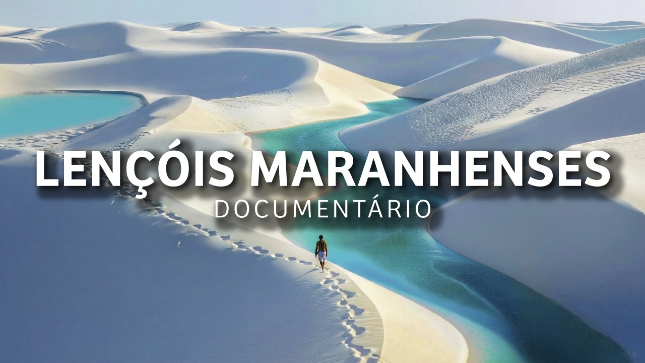 Por que os LENÇÓIS MARANHENSES são um dos lugares mais incríveis do mundo? | Documentário