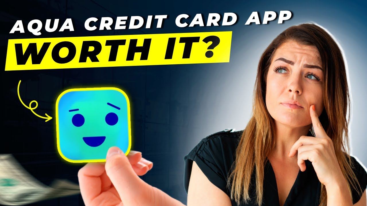 Aqua Credit Card App Review 2025 | Pros and Cons – Honest & Unbiased