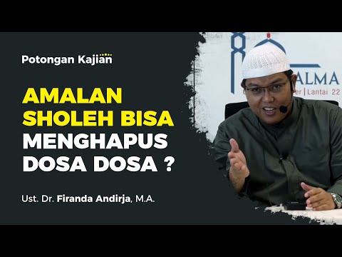 AMALAN SHOLEH BISA MENGHAPUSKAN DOSA DOSA ? - Ustadz Dr. Firanda Andirja, M.A.