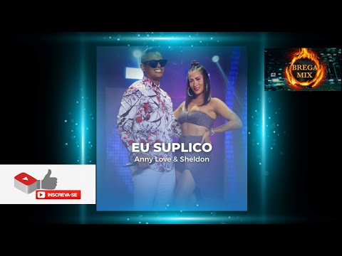 ANNY LOVE , SHELDON - EU SUPLICO